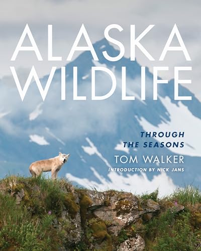 Stock image for Alaska Wildlife: Through the Season for sale by ThriftBooks-Atlanta