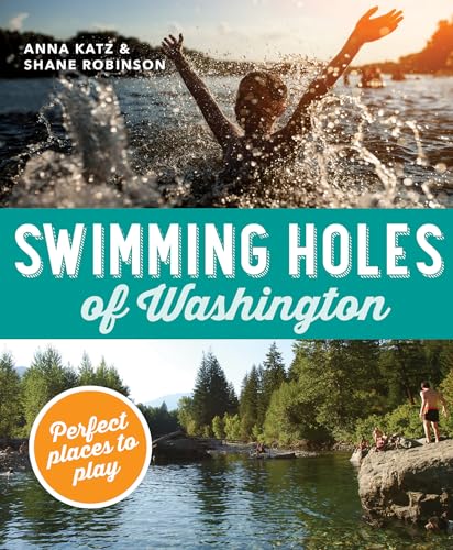 Beispielbild fr Swimming Holes of Washington: Perfect Places to Play zum Verkauf von SecondSale