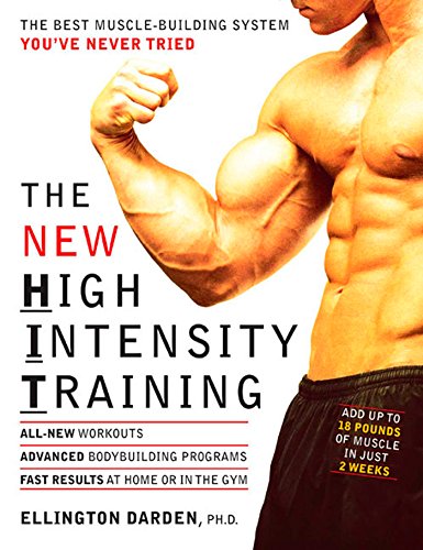 Imagen de archivo de The New High Intensity Training: The Best Muscle-Building System You've Never Tried a la venta por SecondSale