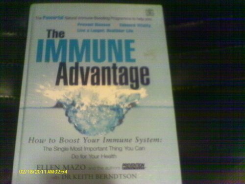 9781594860034: THE IMMUNE ADVANTAGE - HOW TO BOOST YOUR IMMUNE SYSTEM