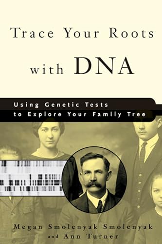 Stock image for Trace Your Roots with DNA: Using Genetic Tests to Explore Your Family Tree for sale by ThriftBooks-Atlanta