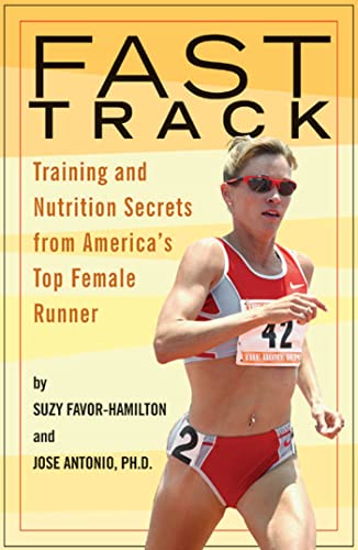 Beispielbild fr Fast Track: Training and Nutrition Secrets from America's Top Female Runner zum Verkauf von SecondSale