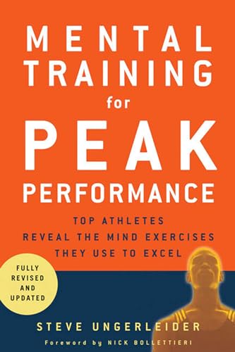 9781594860287: Mental Training for Peak Performance: Top Athletes Reveal the Mind Exercises They Use to Excel