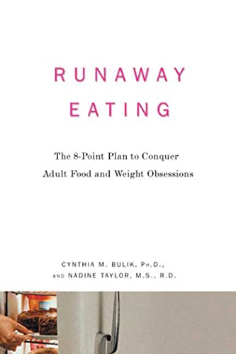 Stock image for Runaway Eating: The 8-Point Plan to Conquer Adult Food and Weight Obsessions for sale by Wonder Book