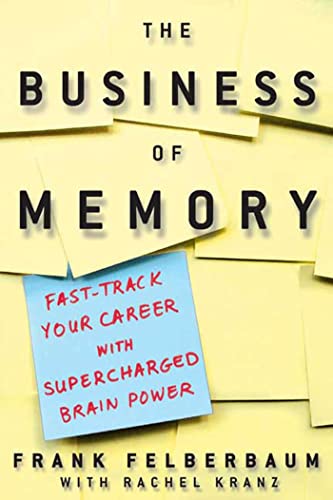 Imagen de archivo de The Business of Memory: How to Maximize Your Brain Power and Fast Track Your Career a la venta por Wonder Book