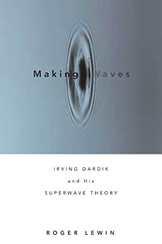 Stock image for Making Waves: Irving Dardik and His Superwave Principle for sale by Ergodebooks