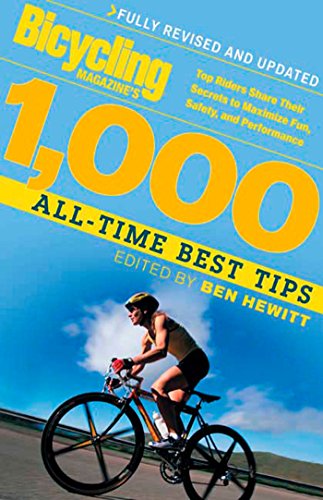 9781594860515: Bicycling Magazine's 1000 All-Time Best Tips: Top Riders Share Their Secrets to Maximize Fun, Safety, and Performance