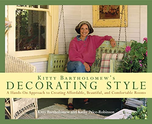 Beispielbild fr Kitty Bartholomew's Decorating Style : A Hands-on Approach to Creating Affordable, Beautiful, and Comfortable Rooms zum Verkauf von Better World Books