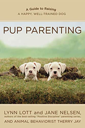 Imagen de archivo de Pup Parenting : A Guide to Raising a Happy, Well-Trained Dog a la venta por Better World Books