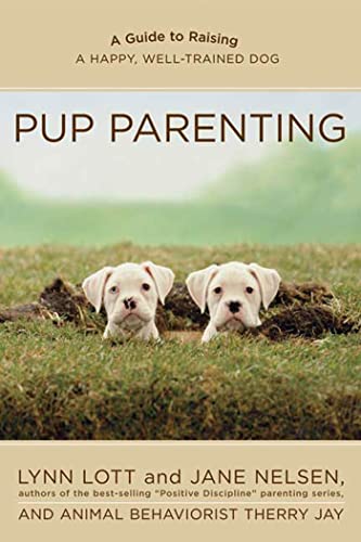 Stock image for Pup Parenting : A Guide to Raising a Happy, Well-Trained Dog for sale by Better World Books