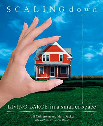 Imagen de archivo de Scaling Down : Living Large in a Smaller Space a la venta por Better World Books: West