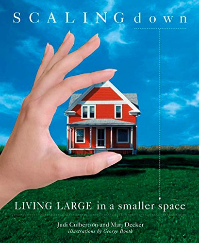 Stock image for Scaling Down : Living Large in a Smaller Space for sale by Better World Books: West