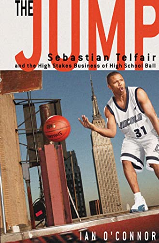 9781594861079: The Jump: Sebastian Telfair and the High-Stakes Business of High School Ball