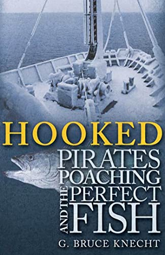 Stock image for Hooked: Pirates, Poaching, and the Perfect Fish for sale by Orion Tech