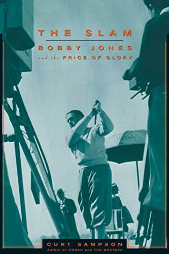 Beispielbild fr The Slam: Bobby Jones and the Price of Glory zum Verkauf von Wonder Book