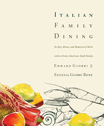 Beispielbild fr Italian Family Dining : Recipes, Menus, and Memories of Meals with a Great American Food Family zum Verkauf von Better World Books