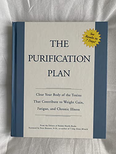 Imagen de archivo de The Purification Plan Clear Your Body of the Toxins That Contribute to Weight Gain, Fatigue, and Chronic Illness a la venta por JARE Inc. dba Miles Books