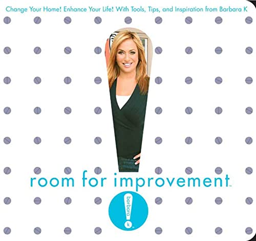 9781594861338: Room for Improvement: Change Your Home! Enhance Your Life! With Tools, Tips, and Inspiration from Barbara K!