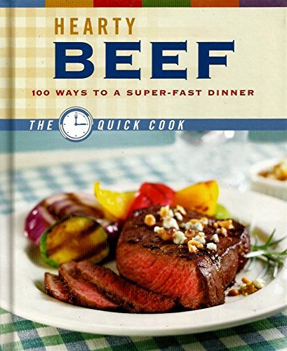 Stock image for Hearty Beef: 100 Ways To A Super-fast Dinner for sale by Wonder Book