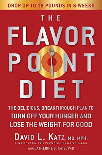 Stock image for The Flavor Point Diet: The Delicious, Breakthrough Plan to Turn Off Your Hunger and Lose the Weight for Good for sale by Orion Tech