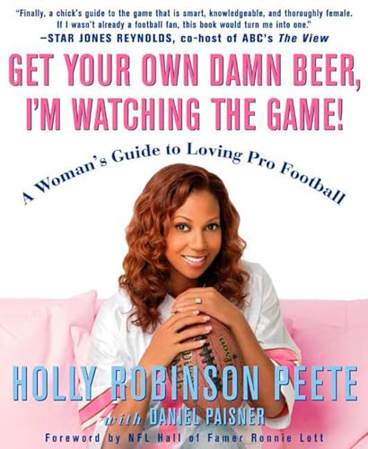 Imagen de archivo de Get Your Own Damn Beer, I'm Watching the Game!: A Woman's Guide to Loving Pro Football a la venta por Your Online Bookstore