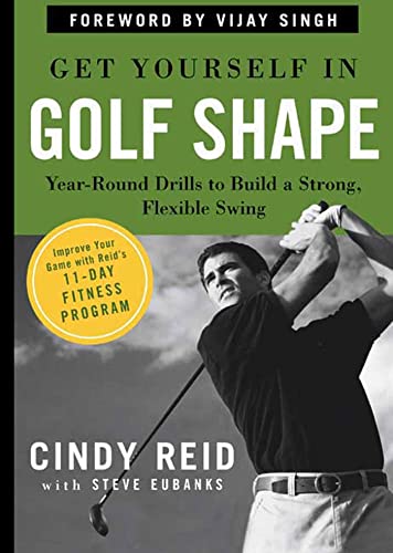 Imagen de archivo de Get Yourself in Golf Shape :Year-Round Drills to Build a Strong Flexible Swing a la venta por Your Online Bookstore