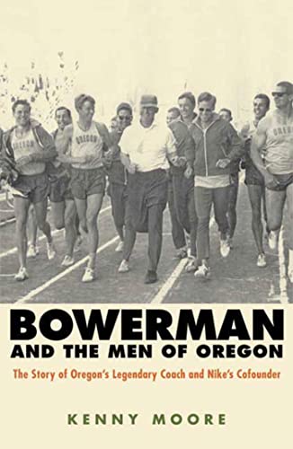 Beispielbild fr Bowerman and the Men of Oregon (The Story of Oregon's Legendary Coach & Nikes Co-founder) zum Verkauf von SecondSale