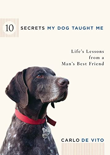 Stock image for 10 Secrets My Dog Taught Me : Life Lessons from a Man's Best Friend for sale by Better World Books