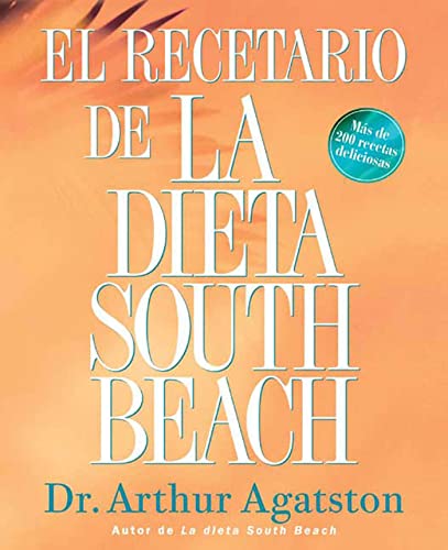 Stock image for El Recetario de La Dieta South Beach: More than 200 Delicious Recipes That Fit the Nation's Top Diet (The South Beach Diet) (Spanish Edition) for sale by Decluttr