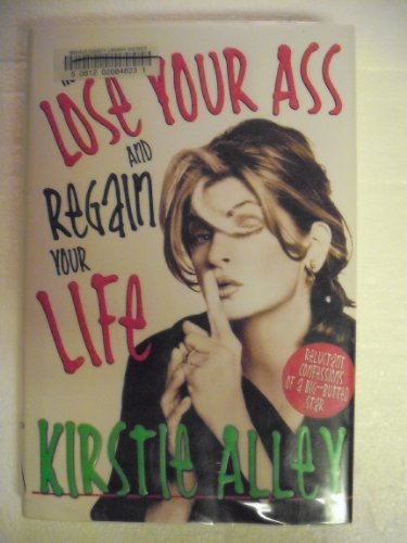 How to Lose Your Ass and Regain Your Life: Reluctant Confessions of a Big-Butted Star