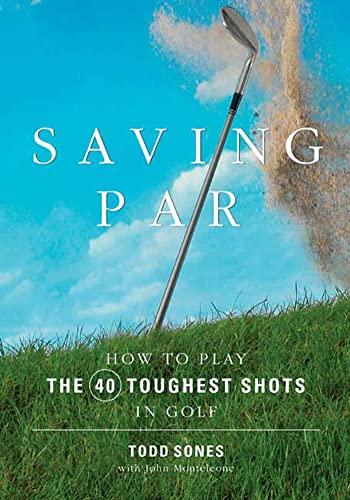 Stock image for Saving Par: How to Hit the 40 Toughest Shots in Golf for sale by Wonder Book