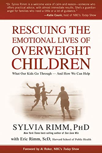 Beispielbild fr Rescuing the Emotional Lives of Overweight Children : What Our Kids Go Through--And How We Can Help zum Verkauf von Better World Books