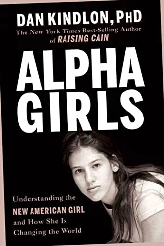 Stock image for Alpha Girls : Understanding the New American Girl and How She Is Changing the World for sale by Better World Books: West