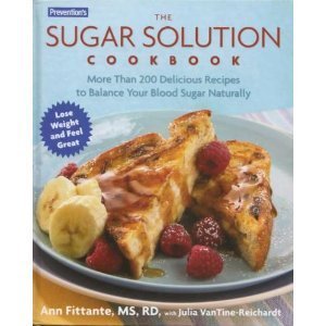 Beispielbild fr Prevention's the Sugar Solution Cookbook : More Than 200 Delicious Recipes to Balance Your Blood Sugar Naturally zum Verkauf von Better World Books