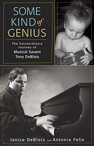 Beispielbild fr Some Kind of Genius: The Extraordinary Journey of Musical Savant Tony DeBlois zum Verkauf von ZBK Books