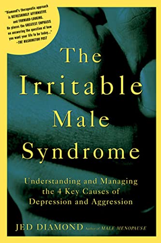 Imagen de archivo de The Irritable Male Syndrome: Understanding and Managing the 4 Key Causes of Depression and Aggression a la venta por Giant Giant