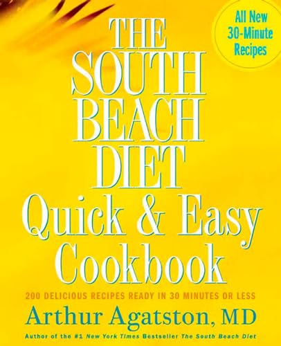 Beispielbild fr The South Beach Diet Quick and Easy Cookbook: 200 Delicious Recipes Ready in 30 Minutes or Less zum Verkauf von Gulf Coast Books