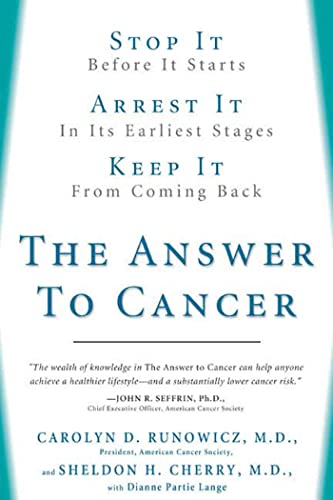 Stock image for The Answer to Cancer: Stop It Before It Starts, Arrest It in Its Earliest Stages, Prevent It from Coming Back for sale by ThriftBooks-Atlanta
