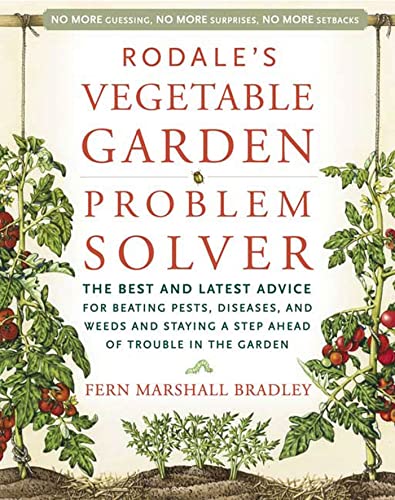 Beispielbild fr Rodale's Vegetable Garden Problem Solver: The Best and Latest Advice for Beating Pests, Diseases, and Weeds and Staying a Step Ahead of Trouble in the Garden zum Verkauf von SecondSale