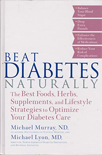 9781594863158: BEAT DIABETES NATURALLY, THE BEST FOODS, HERBS, SUPPLEMENTS AND LIFESTYLE STRATEGIES TO OPTIMISE YOUR DIABETES CARE