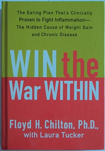 Stock image for Win the War Within: The Eating Plan That's Clinically Proven to Fight Inflammation - The Hidden Cause of Weight Gain and Chronic Disease for sale by Orion Tech