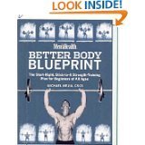 Stock image for Men's Health Better Body Blueprint: The Start-Right, Stick-To-It Strength Training Plan for sale by Wonder Book