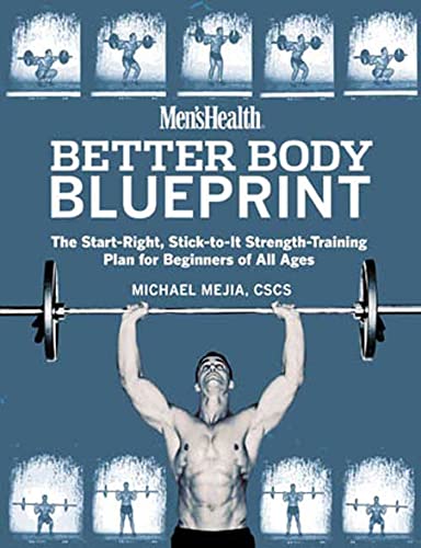 Imagen de archivo de Men's Health Better Body Blueprint: The Start-Right, Stick-to-It Strength Training Plan a la venta por Front Cover Books