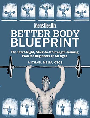 Stock image for Men's Health Better Body Blueprint: The Start-Right, Stick-to-It Strength Training Plan for sale by Front Cover Books