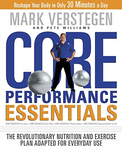 Stock image for Core Performance Essentials: The Revolutionary Nutrition and Exercise Plan Adapted for Everyday Use for sale by SecondSale