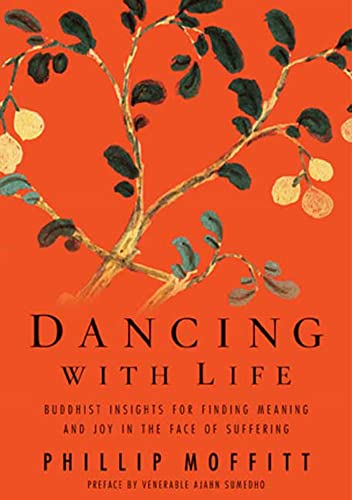 Beispielbild fr Dancing with Life : Buddhist Insights for Finding Meaning and Joy in the Face of Suffering zum Verkauf von Better World Books