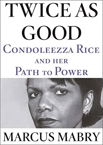 Beispielbild fr Twice as Good : Condoleezza Rice and Her Path to Power zum Verkauf von Better World Books