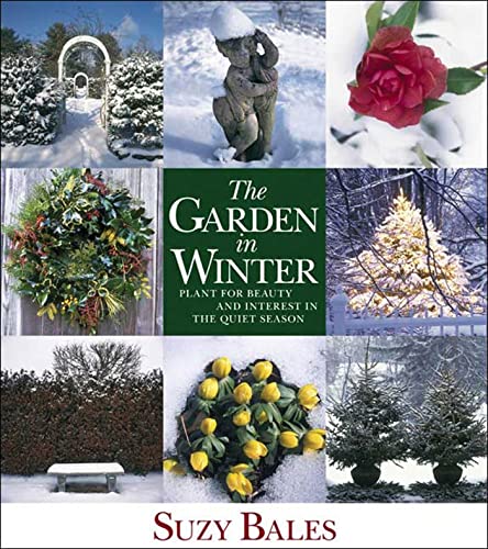 Beispielbild fr THE GARDEN IN WINTER: Plant for Beauty and Interest in the Quiet Season zum Verkauf von WorldofBooks