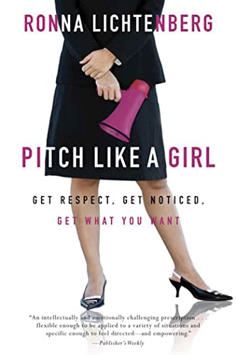 Stock image for Pitch Like a Girl: Get Respect, Get Noticed, Get What You Want for sale by SecondSale