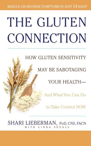 Stock image for The Gluten Connection: How Gluten Sensitivity May Be Sabotaging Your Health - And What You Can Do to Take Control Now for sale by Gulf Coast Books